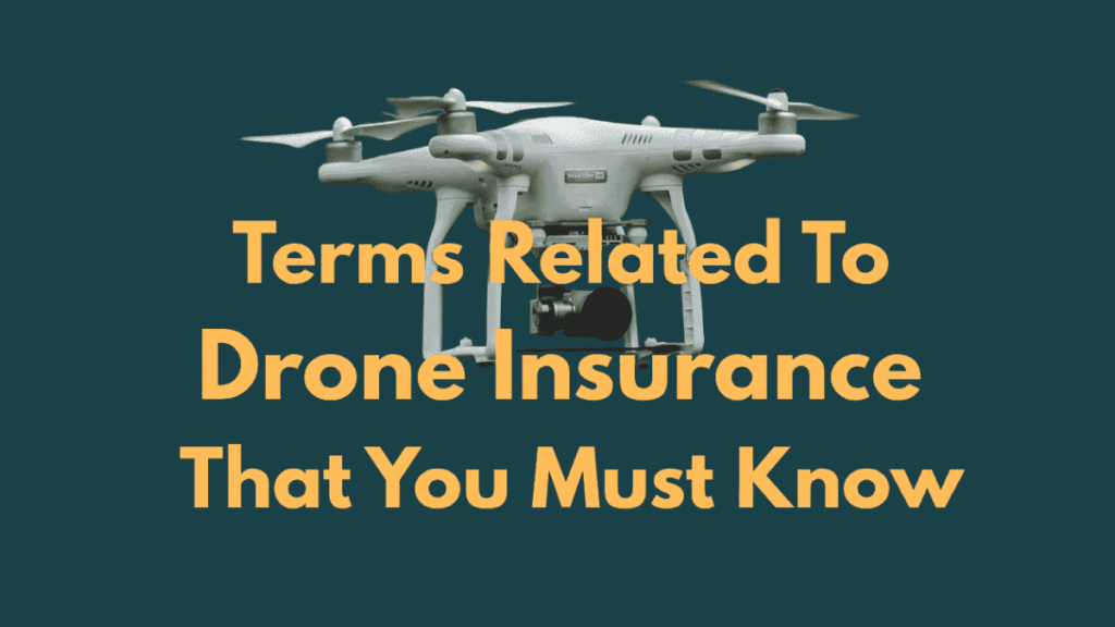 Terms Related To Drone Insurance