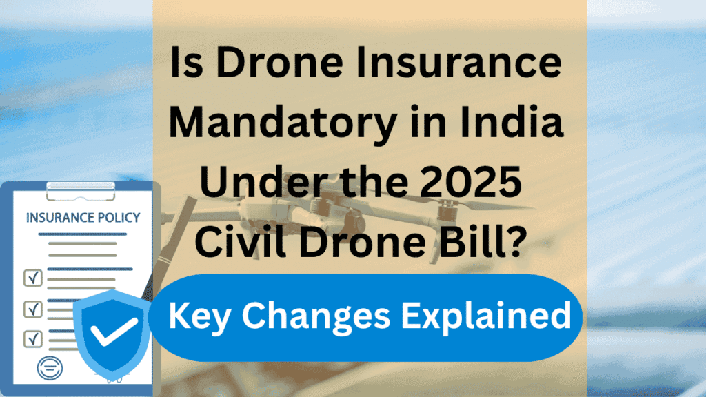 Is Drone Insurance Mandatory in India